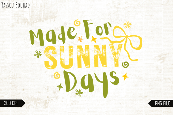 Download Made for Sunny Days PNG - Premium Bundle
